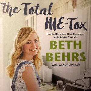 The Total ME-Tox: How to Ditch Your Diet, Move Your Body & Love Your Life